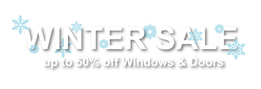 Winter Sale. Up to 50% off Windows & Doors*